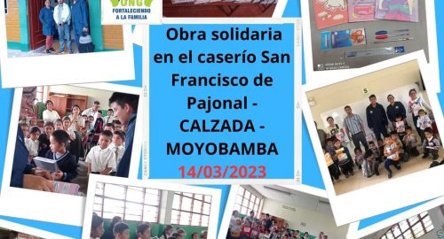 Obra solidaria a favor de 100 niños de la IE 000851 caserío San Francisco de Pajonal – CALZADA – MOYOBAMBA -SAN MARTIN (14/03/2023).